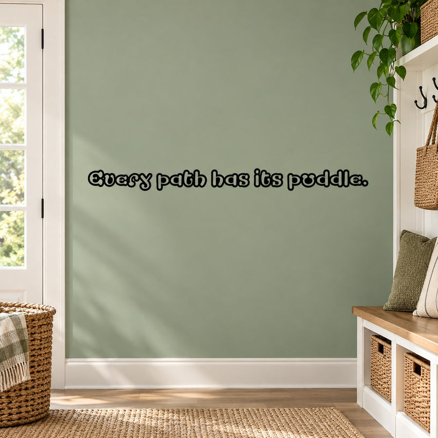 Every path has its puddle quote wall decal in black lettering