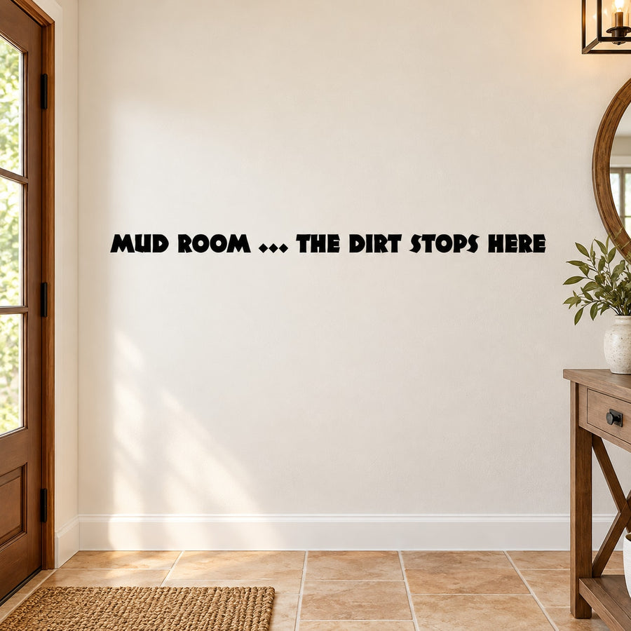 Mud room wall decal with bold text: MUD ROOM ... THE DIRT STOPS HERE