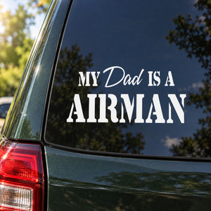 Vinyl car decal with “My Dad Is An Airman” text in white and blue