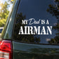 Vinyl car decal with “My Dad Is An Airman” text in white and blue