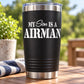 Black tumbler with silver lid; white text reads "My Son is an AIRMAN"