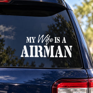 White text vinyl car window decal reading 'My Wife is a Airman'