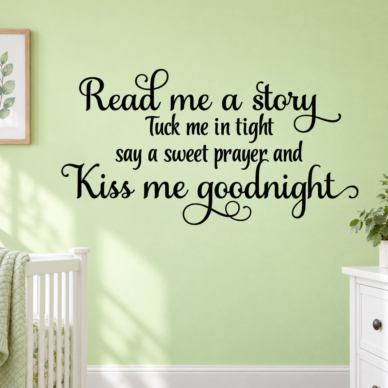 Inspirational wall decal with dark green script quote: Read me a story, Kiss me goodnight