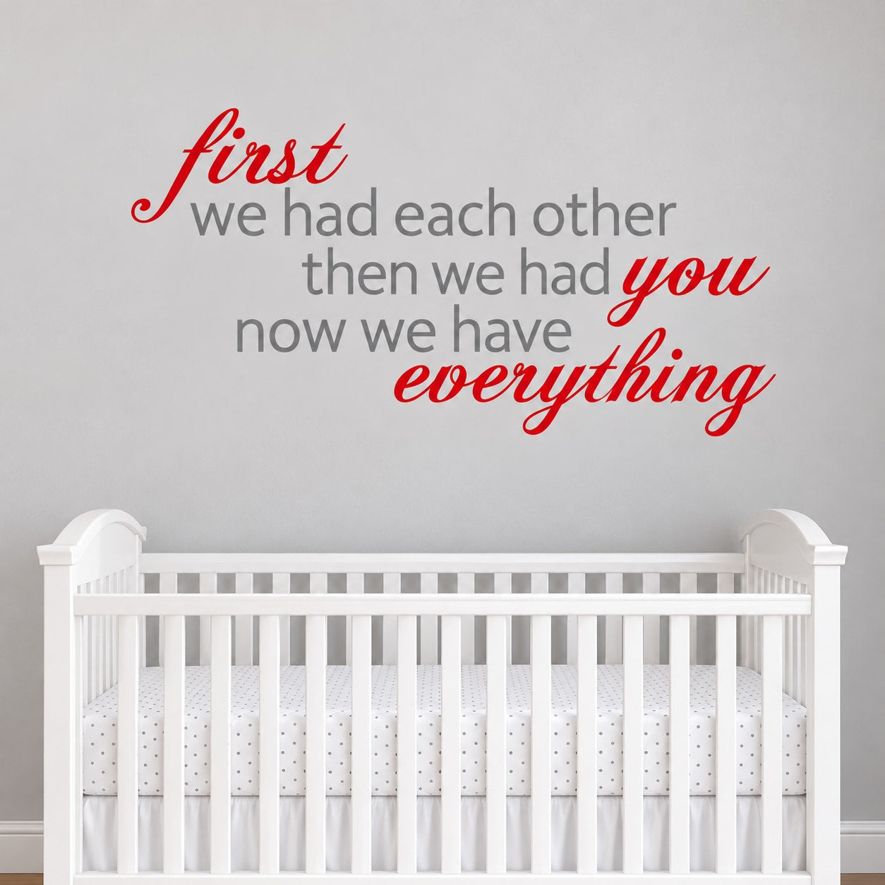 Printed die-cut wall decal quote in red and gray: first we had each other, then we had you