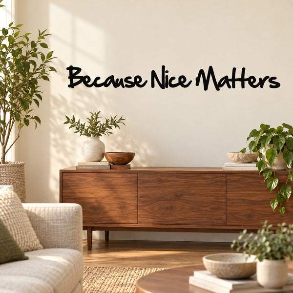 Wall decal with "Because Nice Matters" black script lettering