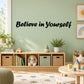 Believe in Yourself wall decal with large cursive lettering