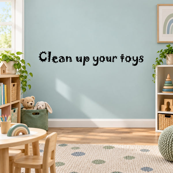 Black 'Clean up your toys' wall decal, chunky playful lettering.