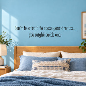Wall decal with inspirational quote: "Don't be afraid to chase your dreams"