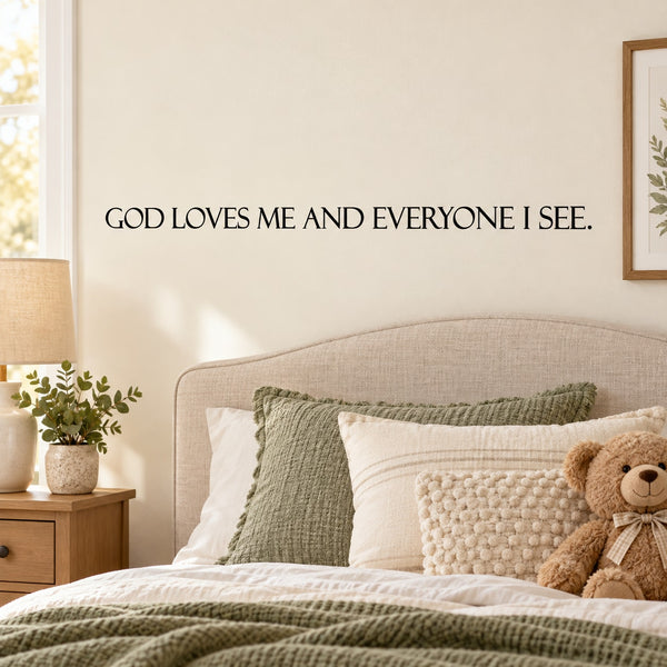 Wall decal with the text “GOD LOVES ME AND EVERYONE I SEE.”