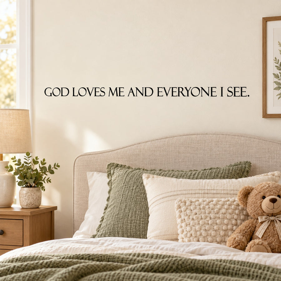 Wall decal with the text “GOD LOVES ME AND EVERYONE I SEE.”