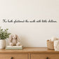 Wall decal with cursive quote: “He hath gladdened the earth with little children.”