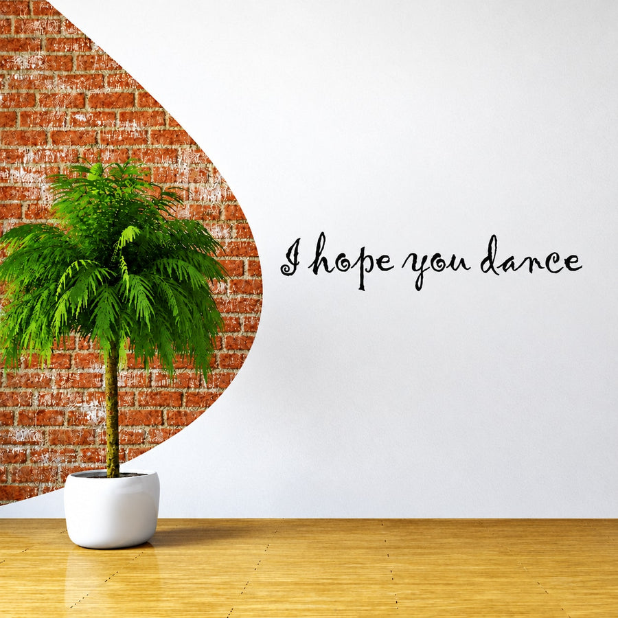 Wall decal with cursive text “I hope you dance” in black