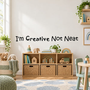 Wall decal: 'I'm Creative Not Neat' playful multicolor lettering