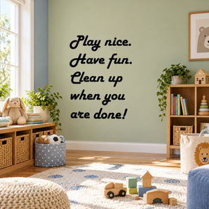 Wall decal text: Play nice. Have fun. Clean up when you are done!