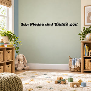 Wall decal with “Say Please and Thank you” phrase in black lettering
