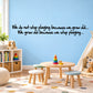 Wall decal with quote text: “We do not stop playing because we grow old…”
