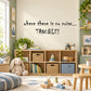 Wall decal with “where there is no noise...” and “TROUBLE!” text