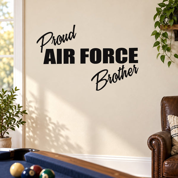 Vinyl wall decal with “Proud Air Force Brother” script lettering in black