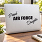 Vinyl decal with black “Proud Air Force Daughter” script lettering