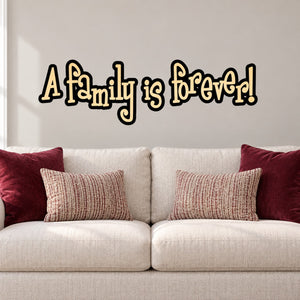 Outlined wall decal with 'A Family is forever!' in black and gold script