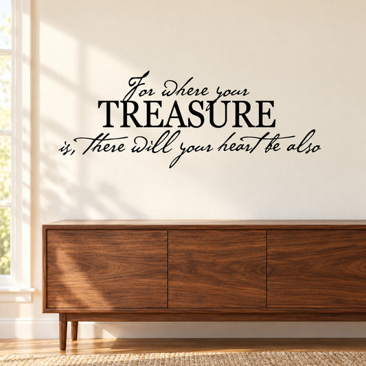 Wall decal quote: “For where your TREASURE is, there will your heart be also”