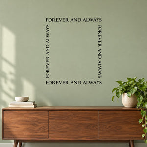 Forever and always wall decal with centered quote and vertical mirrored text