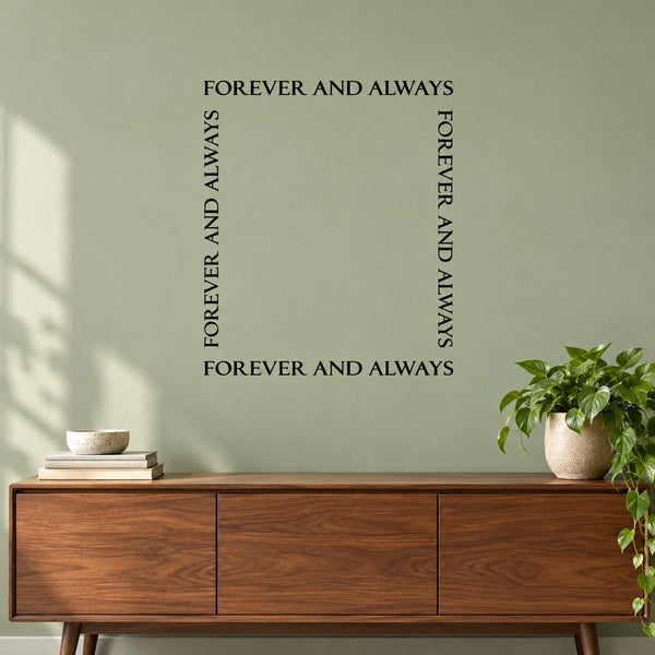 Forever and always wall decal with centered quote and vertical mirrored text