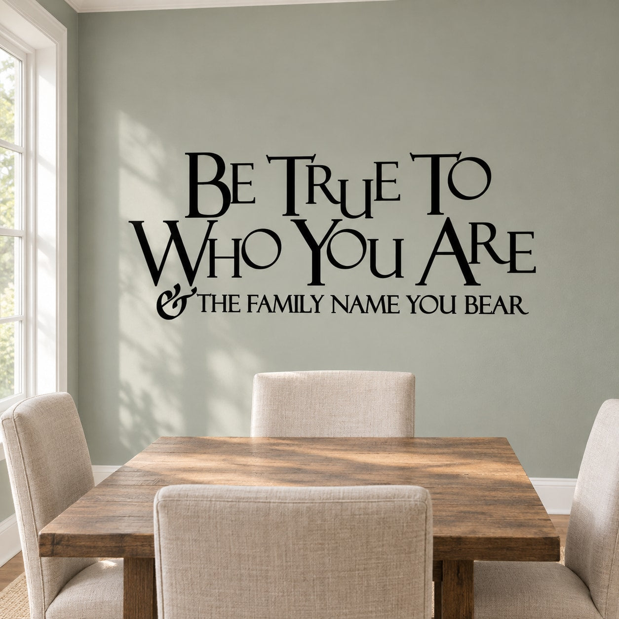 Family name wall decal with quote: “Be True To Who You Are & The Family Name You Bear”