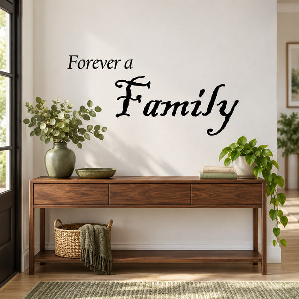 Wall quote decal: cursive 'Forever a Family' with small butterfly