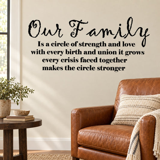 Wall decal featuring a black cursive family quote: Our Family is a circle of strength