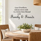 Home blessing wall decal with quote 'Love overflows and joy never ends' and 'Family & Friends'