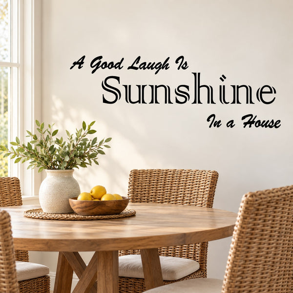 Wall decal quote: “A Good Laugh Is Sunshine in a House” in elegant script