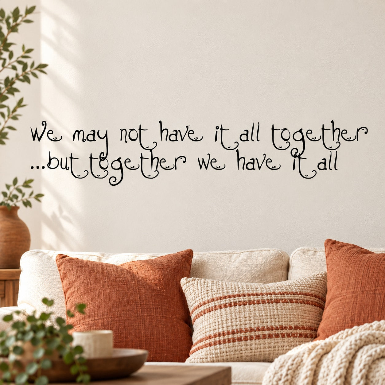 Cursive wall decal quote: “We may not have it all together… but together we have it all”