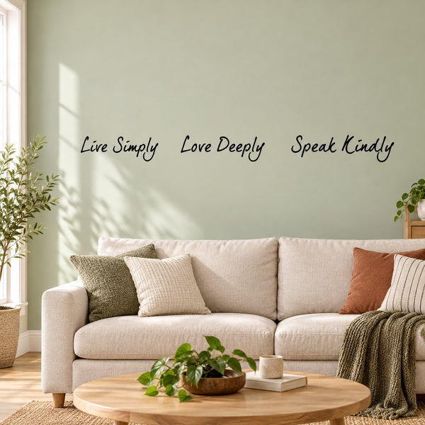Inspirational wall decal with script text: Live Simply, Love Deeply, Speak Kindly