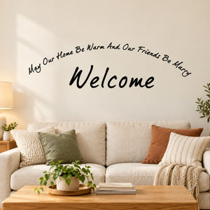 Wall decal: cursive “Welcome” with “May our home be warm…” text