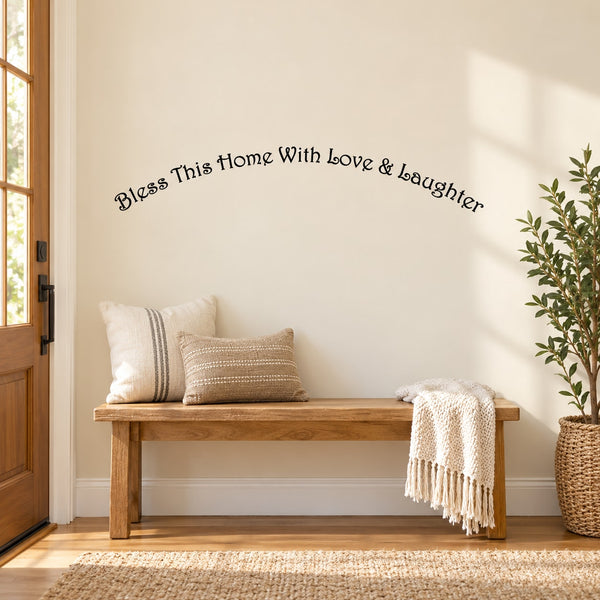 Wall decal with curved script text: Bless This Home With Love & Laugher