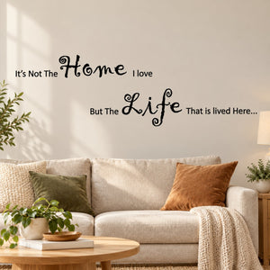 Inspirational wall decal with cursive quote: "Home I love" and "Life lived here"