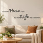 Inspirational wall decal with cursive quote: "Home I love" and "Life lived here"