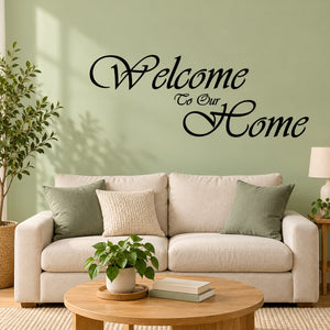 Vinyl wall decal with “Welcome to Our Home” in black cursive script