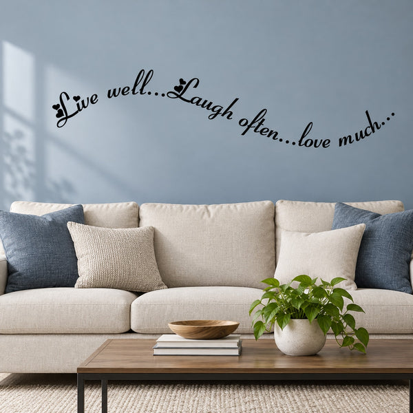Inspirational wall decal with cursive text: live well, laugh often, love much