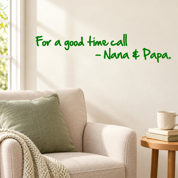 Green wall decal text: 'For a good time call — Nana & Papa'