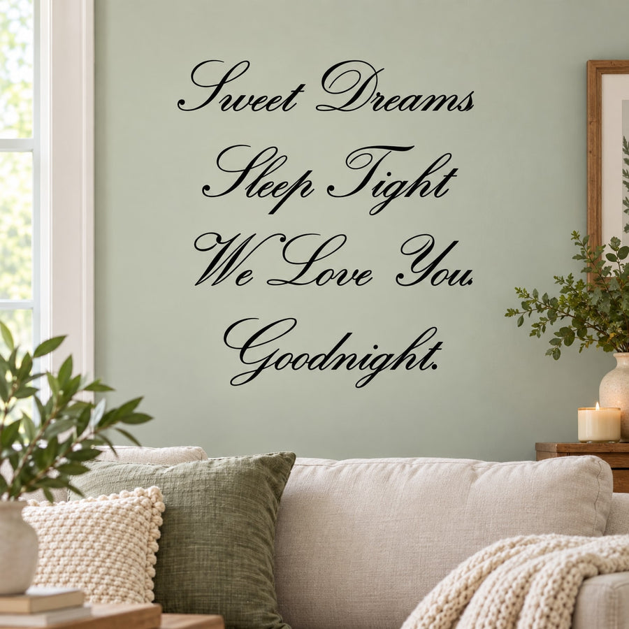 Wall decal with cursive quote: Sweet Dreams, Sleep Tight, We Love You, Goodnight