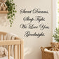 Wall decal with cursive quote: Sweet Dreams, Sleep Tight, We Love You, Goodnight.