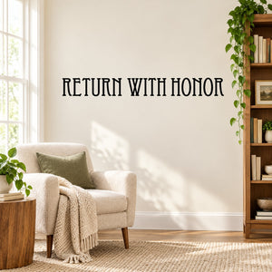 Return with honor wall vinyl decal sticker with bold black text