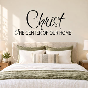 Christ wall scripture decal reading “THE CENTER OF OUR HOME” in black and cream