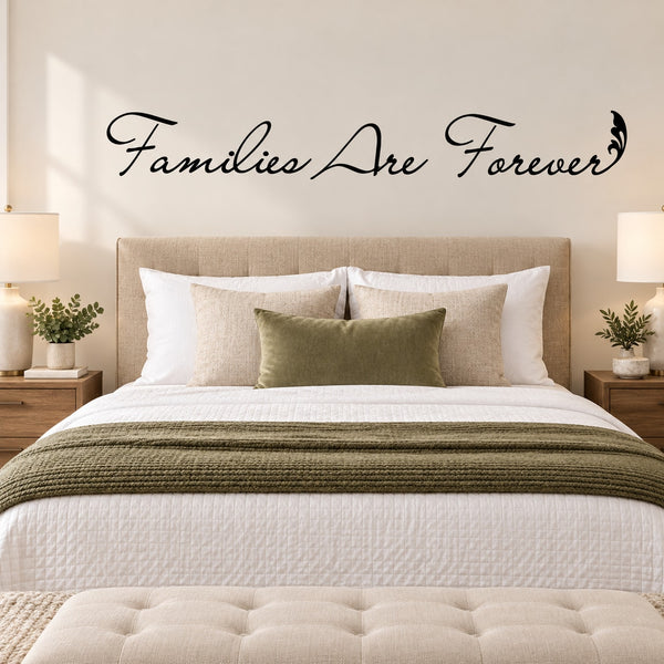 Wall decal with black cursive text: “Families Are Forever”.