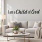 Wall decal with the words “I am a Child of God” in black script lettering