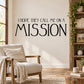 Mission wall decal with text: I hope they call me on a mission