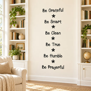 Wall decal with black quote text: Be Grateful, Be Smart, Be Clean, Be True