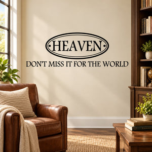 Heaven wall decal: oval HEAVEN logo with “DON'T MISS IT FOR THE WORLD” text